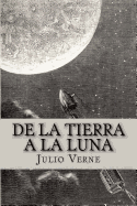 De la Tierra a la Luna (Spanish Edition)