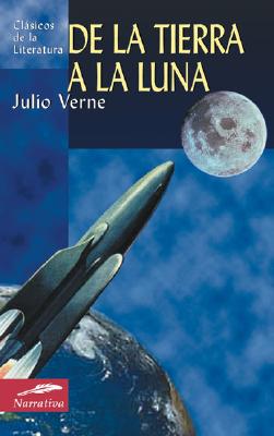 de la Tierra a la Luna - Verne, Julio