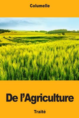 De l'Agriculture - Du Bois, Louis (Translated by), and Columelle