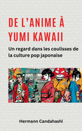 De l'Anime ? Yumi Kawaii: Un regard dans les coulisses de la culture pop japonaise