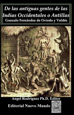 De las antiguas gentes de las Indias Occidentales o Antillas, - Rodriguez-Alvarez Ph D, Angel (Editor), and Fernandez De Oviedo y Valdes, Gonzalo