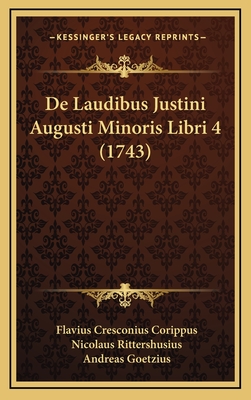 de Laudibus Justini Augusti Minoris Libri 4 (1743) - Corippus, Flavius Cresconius