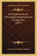 De L'Authenticite De L'Inscription Nestorienne De Si-Ngan-Fou (1857)