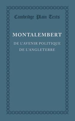 de L'Avenir Politique de L'Angleterre - Montalembert, Charles Forbes