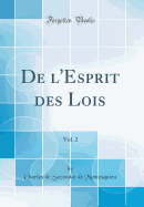 de l'Esprit Des Lois, Vol. 2 (Classic Reprint)