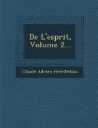 de L'Esprit, Volume 2...