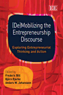 (De)mobilizing the Entrepreneurship Discourse: Exploring Entrepreneurial Thinking and Action