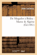 de Mogador  Biskra: Maroc & Algrie