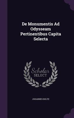 De Monumentis Ad Odysseam Pertinentibus Capita Selecta - Bolte, Johannes