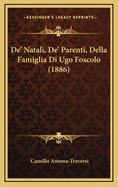 de' Natali, de' Parenti, Della Famiglia Di Ugo Foscolo (1886)