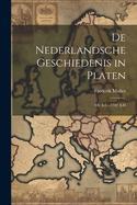 de Nederlandsche Geschiedenis in Platen: 100 B.C.-1702 A.D