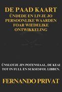 de Paad Kaart: ndede En Livje Jo Persoonlike Waarden Foar Wiedelike Ontwikkeling: nslotje Jin Potensiaal, de Keai Tot in Full En Suksesfol Libben.