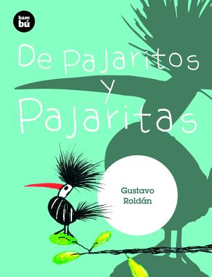 de Pajaritos y Pajaritas - Roldn, Gustavo