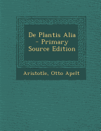 de Plantis Alia - Aristotle, and Apelt, Otto