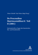 de Processibus Matrimonialibus: Fachzeitschrift Zu Fragen Des Kanonischen Ehe- Und Prozerechtes, Band 8 / Teil II (2001)