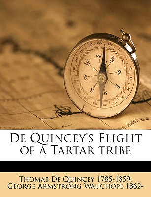 de Quincey's Flight of a Tartar Tribe - de Quincey, Thomas