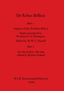 De Rebus Bellicis: Part I - Aspects of the De Rebus Bellicis - Papers presented to Professor E. A. Thompson. Part 2 - de rebus bellicis - the text