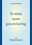 De relatie tussen guru en leerling (The Guru-Disciple Relationship--Dutch)