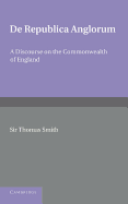 de Republica Anglorum; A Discourse on the Commonwealth of England