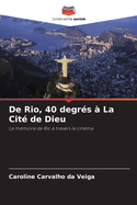 De Rio, 40 degr?s ? La Cit? de Dieu