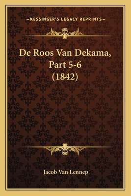 De Roos Van Dekama, Part 5-6 (1842) - Van Lennep, Jacob