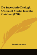 De Sacerdotio Dialogi, Opera Et Studio Josephi Catalani (1740)