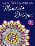 de-Stress and Unwind Mandala Designs