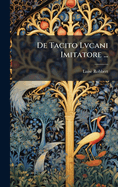 De Tacito Lvcani Imitatore ...