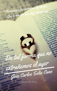 De tal forma que no extraemos el ayer: Poemas de Amor