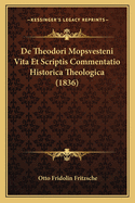 de Theodori Mopsvesteni Vita Et Scriptis Commentatio Historica Theologica (1836)