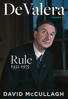 De Valera: Rule (1932-1975) - McCullagh, David