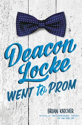 Deacon Locke Went to Prom - Katcher, Brian