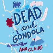 Dead and Gondola: Cosy up with this gripping and unputdownable cozy mystery!