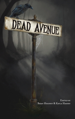 Dead Avenue Vol.1 - Hershey, Brian (Editor), and Hardin, Kayla (Editor)