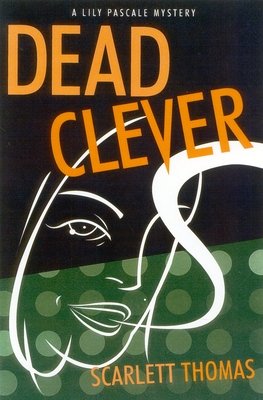 Dead Clever: A Lily Pascale Mystery - Thomas, Scarlett