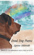 Dead Dog Poems: Winner of the 2020 New Women's Voices Prize in Poetry