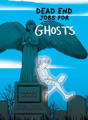 Dead End Jobs for Ghosts - Dhaliwal, Aminder
