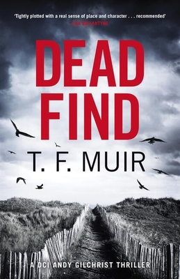 Dead Find: A compulsive, page-turning Scottish crime thriller - Muir, T.F.