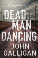 Dead Man Dancing: A Bad Axe County Novel