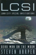 Dead Man on the Moon: A Luna City Special Investigations Novel