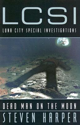 Dead Man on the Moon: A Luna City Special Investigations Novel - Harper, Steven