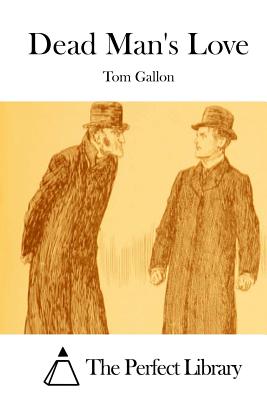 Dead Man's Love - The Perfect Library (Editor), and Gallon, Tom