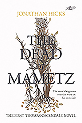 Dead of Mametz, The - A Thomas Oscendale Novel: A Thomas Oscendale Novel - Hicks, Jonathan