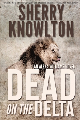 Dead on the Delta: An Alexa Williams Novel - Knowlton, Sherry