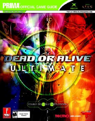 Dead or Alive Ultimate: Prima's Official Game Guide - Mylonas, Eric, and Prima Games (Creator)