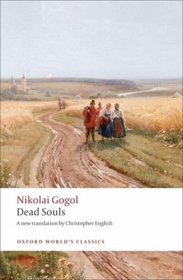 Dead Souls: A Poem - Gogol, Nikolai Vasilyevich, and English, Christopher (Translated by), and Maguire, Robert A (Introduction by)
