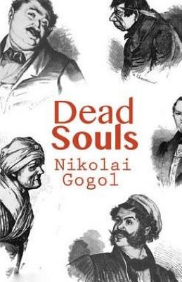 Dead Souls - Gogol, Nikolai Vasilievich