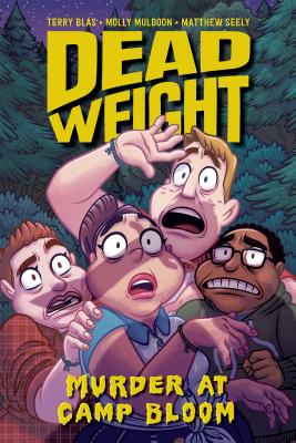 Dead Weight: Murder at Camp Bloom - Blas, Terry, and Muldoon, Molly