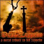 Dead Zeppelin: A Metal Tribute to Led Zeppelin