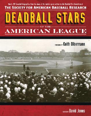 Deadball Stars of the American League - Jones, David, Mr. (Editor), and Olbermann, Keith (Foreword by)